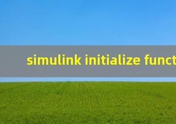 simulink initialize function